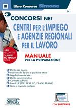 Concorsi nei Centri per l'impiego e Agenzie Regionali per il Lavoro. Manuale per la preparazione. Con espansioni online. Con software disimulazione