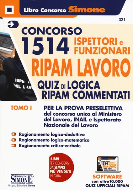 Concorso 1514 Ispettori e Funzionari RIPAM Lavoro Ministero del Lavoro, INAIL e INL. Con software di simulazione. Vol. 1: Quiz di logica RIPAM commentati per la prova preselettiva. - copertina