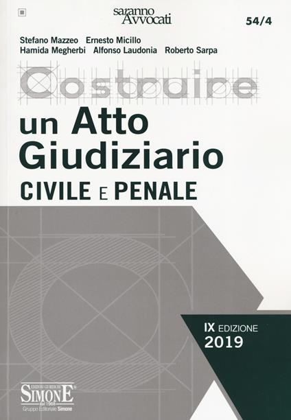 Costruire un atto giudiziario civile e penale - Stefano Mazzeo,Ernesto Micillo,Hamida Megherbi - copertina