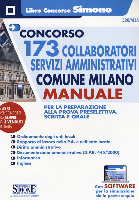 Concorso 173 collaboratori servizi amministrativi Comune Milano. Manuale per la preparazione alla prova preselettiva, scritta e orale. Con software di simulazione - copertina