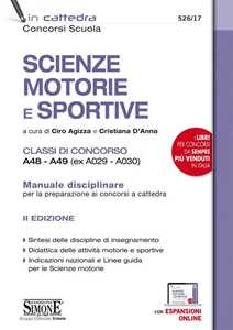 Libro Scienze motorie e sportive. Classi di concorso A48-A49 (ex A029-A030). Manuale disciplinare per la preparazione ai concorsi a cattedra. Con espansione online 