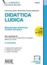 Didattica ludica. Metodologie didattiche fondate sul gioco. Con espansione online