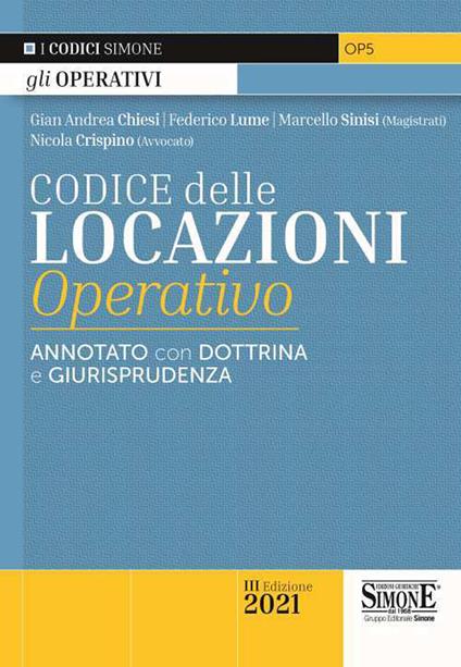 Codice delle locazioni operativo. Annotato con dottrina e giurisprudenza - Gian Andrea Chiesi,Federico Lume,Marcello Sinisi - copertina