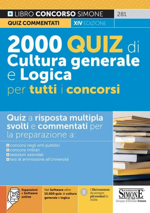 2000 quiz di cultura generale e logica per tutti concorsi. Quiz a risposta multipla. Con espansione online. Con software di simulazione - copertina