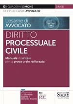 L' esame di avvocato. Diritto processuale civile. Manuale di sintesi per la prova orale rafforzata