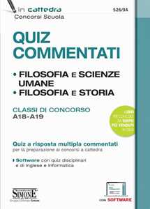 Libro Quiz commentati. Filosofia e scienze umane. Filosofia e storia. Classi di concorso A18 - A19. Quiz a risposta multipla commentati per la preparazione ai concorsi a cattedra. Con software di simulazione 