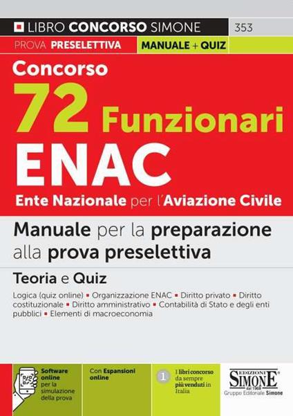 Concorso 72 funzionari ENAC Ente Nazionale per l'Aviazione Civile. Manuale per la preparazione alla prova preselettiva. Con espansione online. Con software di simulazione - copertina