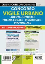 Concorso vigile urbano. Agenti e ufficiali di polizia locale, municipale e provinciale. Kit di preparazione. Manuale Completo-Quiz Commentati. Con software di simulazione