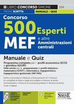 Concorso 500 Esperti MEF e altre amministrazioni centrali. Manuale e quiz. Programma completo per i profili economico (ECO) e giuridico (GIURI). Utile anche per la preparazione ai profili statistico-matematico (STAT) e informatico, ingegneristico, ingegneristico gestionale (INF/ING). Con espansione online. Con software di simulazione