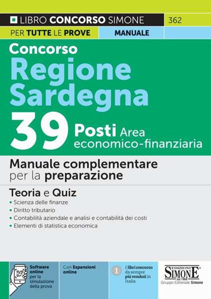 Concorso regione Sardegna 39 posti area economico-finanziaria. Manuale complementare per la preparazione. Con espansione online. Con software di simulazione - copertina