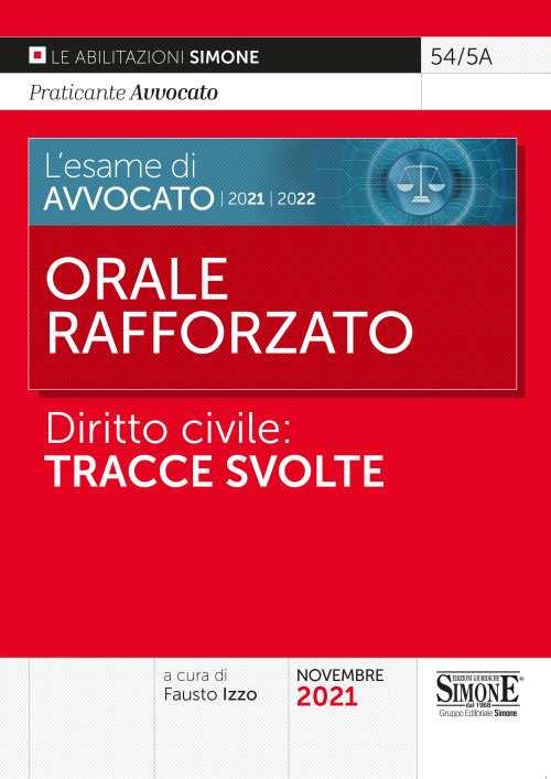 L' esame di Avvocato 2021-2022. Orale rafforzato. Diritto civile: tracce svolte - copertina