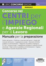 Concorsi nei Centri per l'impiego e Agenzie Regionali per il Lavoro. Manuale per la preparazione. Con espansione online. Con software di simulazione
