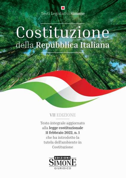 Costituzione della Repubblica Italiana. Testo integrale aggiornato alla legge costituzionale 11 febbraio 2022, n. 1 che ha introdotto la tutela dell'ambiente in Costituzione. Ediz. minor - copertina