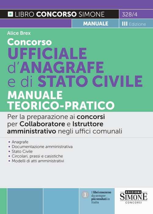 Concorso ufficiale d'anagrafe e di Stato civile. Manuale teorico-pratico. Per la preparazione ai concorsi per collaboratore e istruttore amministrativo negli uffici comunali - Alice Brex - copertina