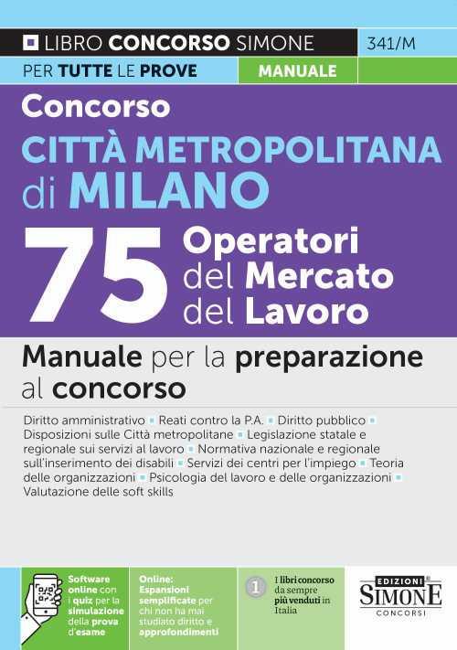 Concorso Città metropolitana di Milano. 75 operatori del mercato del lavoro. Manuale per la preparazione al concorso. Con espansione online. Con software di simulazione - copertina