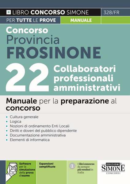 Concorso provincia Frosinone. 22 collaboratori professionali amministrativi. Manuale per la preparazione al concorso. Con espansione online. Con software di simulazione - copertina