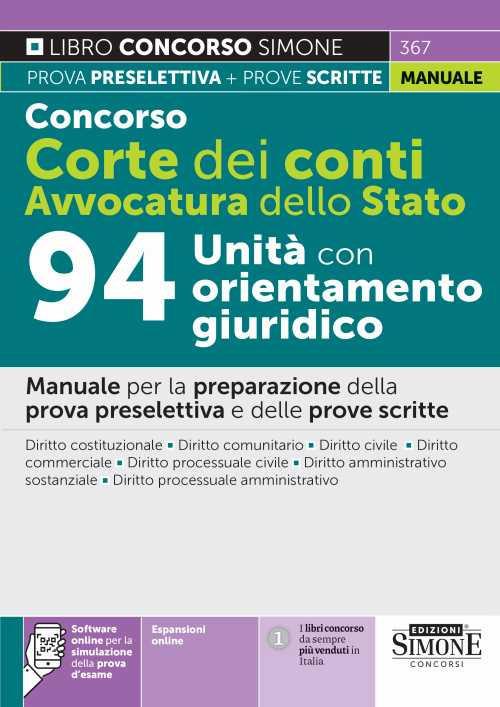 Concorso Corte dei Conti. Avvocatura dello Stato. 94 unità con orientamento giuridico. Manuale per la preparazione della prova preselettiva e delle prove scritte. Con espansione online. Con software di simulazione - copertina