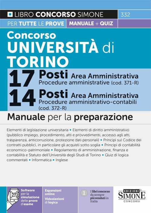 Concorso Università di Torino 17 posti area amministrativa (cod. 371-R)-14 posti area amministrativa (cod. 372-R). Manuale per la preparazione. Con espansioni online. Con software di simulazione. Con videolezioni di logica - copertina