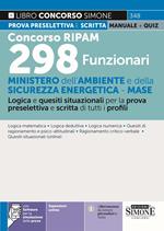 Concorso RIPAM 298 funzionari - Ministero dell'Ambiente e della Sicurezza Energetica - MASE. Logica e quesiti situazionali per la prova preselettiva e scritta di tutti i profili. Manuale. Con aggiornamento online. Con software di simulazione