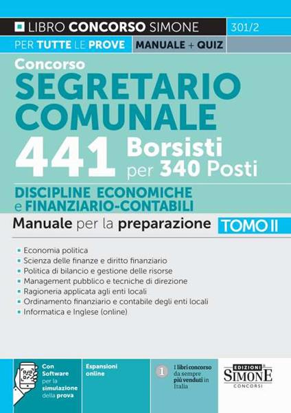 Concorso segretario comunale 441 borsisti per 340 posti. Con espansione online. Con software di simulazione. Vol. 2: Manuale per la preparazione. Economia politica. Scienza delle finanze e diritto finanziario. Politica di bilancio e gestione delle risorse. Management pubblico e tecniche di direzione. Ragioneria applicata agli enti locali. Ordinamento finanziario e contabile degli enti locali - copertina