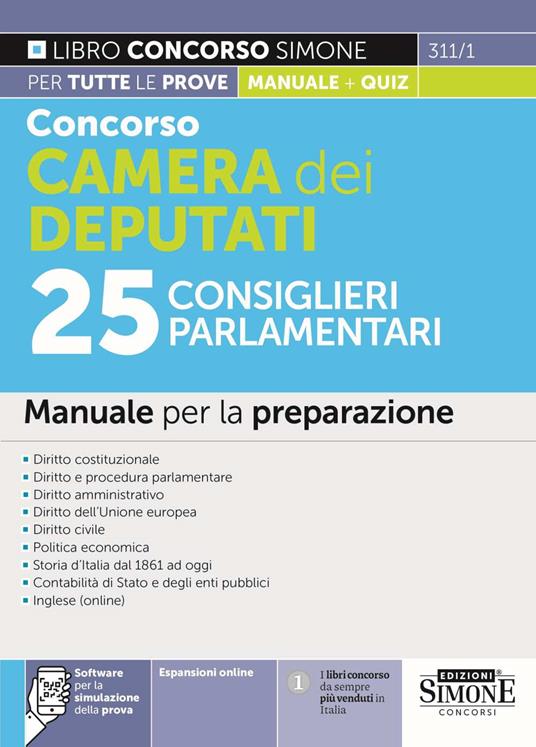 Concorso Camera dei Deputati 25 consiglieri parlamentari. Manuale per la preparazione. Con espansione online. Con software di simulazione - copertina