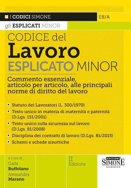 Codice del Lavoro esplicato. Commento essenziale, articolo per articolo, alle principali norme di diritto del lavoro. Minor - copertina