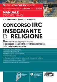 Concorso IRC Insegnante di Religione. Manuale per la preparazione al concorso a cattedra per l'insegnamento della religione cattolica. Con espansione online