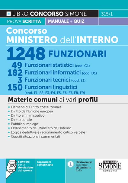 Concorso Ministero dell'Interno 1248 funzionari. 49 Funzionari statistici (cod. C1) - 182 funzionari informatici (cod. D1) - 3 funzionari tecnici (cod. E.) - 150 Funzionari linguistici (cod. F1, F2, F3, F4, F5, F6, F7, F8, F9). Con espansione online. Con software di simulazione. Con videolezioni di logica - copertina