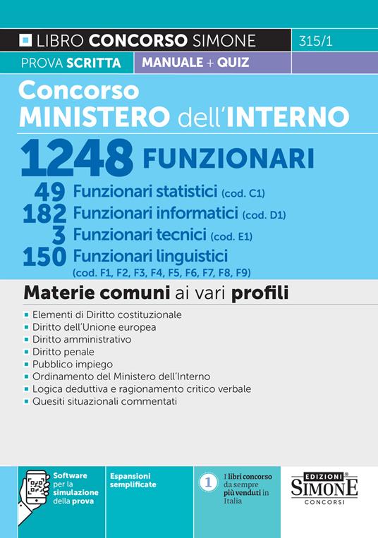 Concorso Ministero dell'Interno 1248 funzionari. 49 Funzionari statistici (cod. C1) - 182 funzionari informatici (cod. D1) - 3 funzionari tecnici (cod. E.) - 150 Funzionari linguistici (cod. F1, F2, F3, F4, F5, F6, F7, F8, F9). Con espansione online. Con software di simulazione. Con videolezioni di logica - copertina