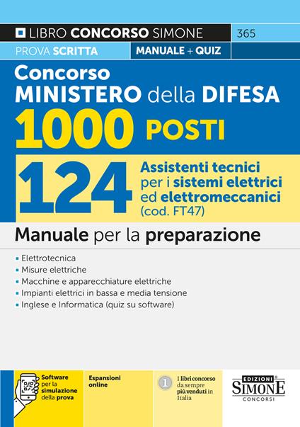 Concorso Ministero della Difesa 1000 posti. 124 assistenti tecnici per i sistemi elettrici ed elettromeccanici (cod. FT 47). Manuale per la preparazione. Con espazioni online. Con software di simulazione - copertina