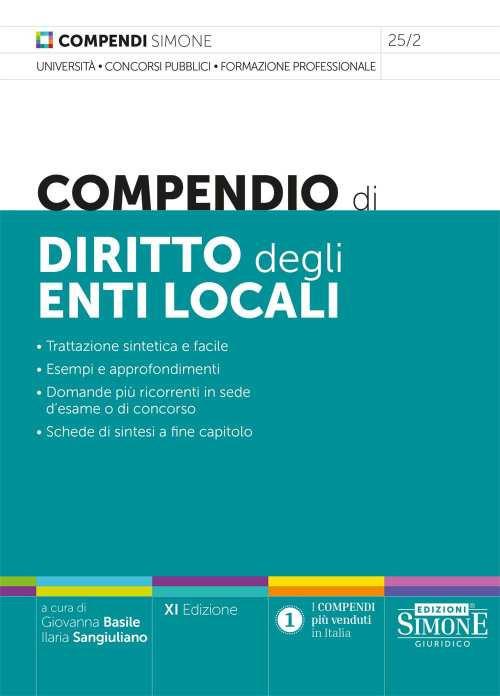 Compendio di diritto degli enti locali. Trattazione sintetica e facile. Esempi e approfondimenti. Domande più ricorrenti in sede d'esame o di concorso. Schede di sintesi a fine capitolo - copertina
