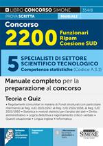 Concorso 2200 Funzionari Ripam Coesione Sud. 5 specialisti di settore scientifico tecnologico (Competenze statistiche) (Codice A.3.1). Manuale completo per la preparazione al concorso. Teoria e quiz. Con espansione online