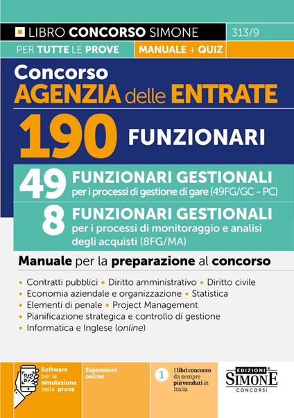 Concorso Agenzia delle Entrate. 190 funzionari. 49 funzionari gestionali per i processi di gestione gare (49FG/GC - PC). 8 funzionari gestionali per i processi di monitoraggio e analisi degli acquisti (8FG/MA). Manuale per la preparazione al concorso. Con espansione online. Con software di simulazione - copertina