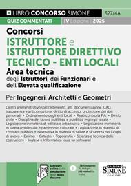 Concorsi istruttore e istruttore direttivo tecnico. Enti locali area tecnica degli istruttori (Cat. C), dei funzionari e dell'elevata qualificazione (Cat. D). Manuale per ingegneri, architetti e geometri. Con software di simulazione