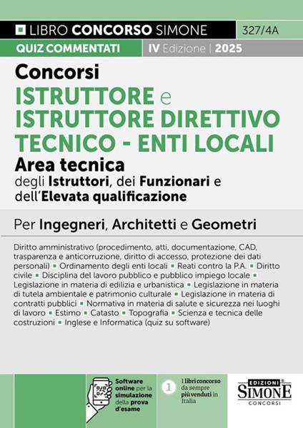 Concorsi istruttore e istruttore direttivo tecnico. Enti locali area tecnica degli istruttori (Cat. C), dei funzionari e dell'elevata qualificazione (Cat. D). Manuale per ingegneri, architetti e geometri. Con software di simulazione - copertina