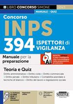 Concorso INPS 394 Ispettori di Vigilanza. Manuale per la preparazione. Con espansioni online. Con software con 12.000 quiz per infinite simulazioni