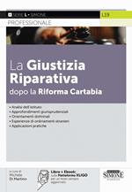 La giustizia riparativa dopo la Riforma Cartabia. Con ebook sulla Piattaforma XLIGO per un testo sempre aggiornato