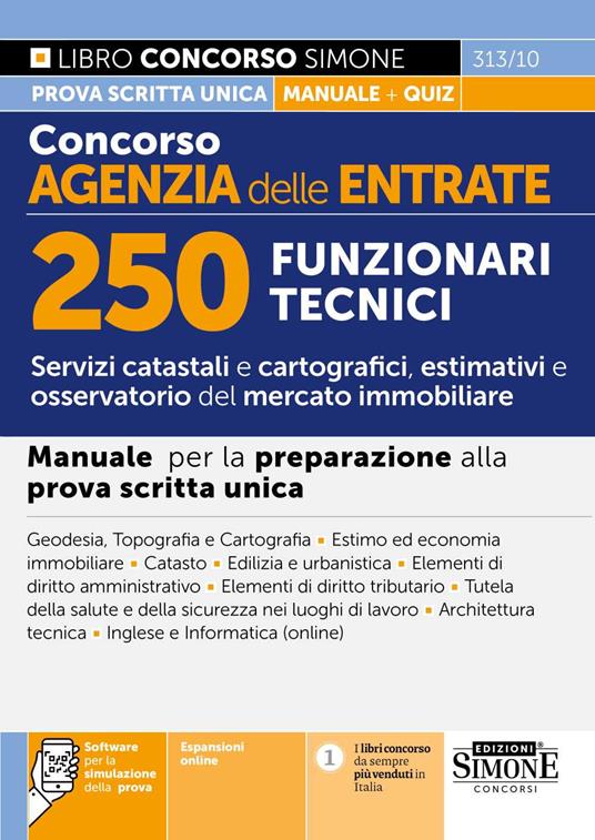 Concorso Agenzia delle Entrate. 250 funzionari tecnici. Manuale per la preparazione alla prova scritta unica. Con espansioni online. Con software per la simulazione della prova - copertina