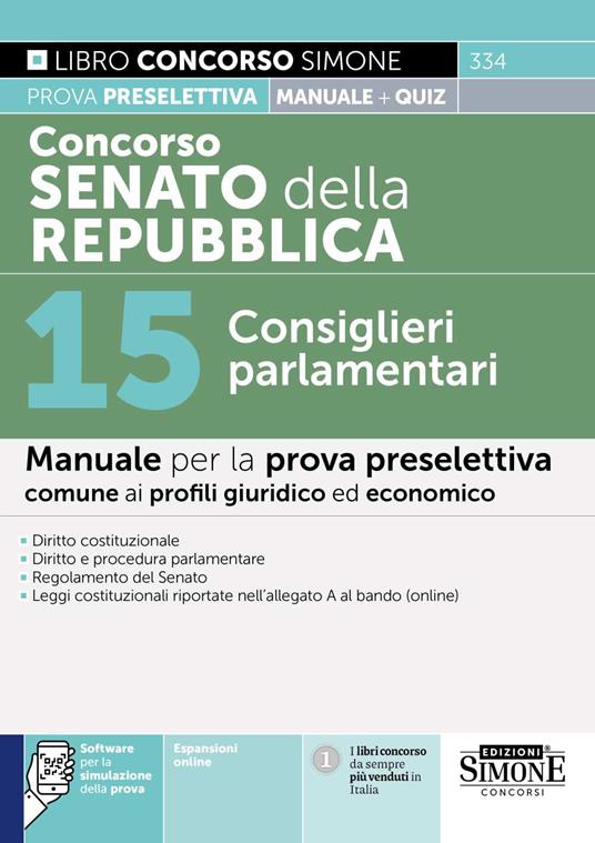 Concorso Senato della Repubblica. 15 Consiglieri parlamentari. Manuale per la prova preselettiva comune ai profili giuridico ed economico. Con espansioni online. Con software per la simulazione della prova - copertina