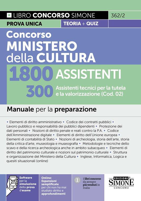 Concorso Ministero della Cultura 1800 assistenti. 300 assistenti tecnici per la tutela e la valorizzazione (Cod. 02). Manuale per la preparazione. Con espansioni semplificate per chi non ha mai studio diritto e approfondimenti. Con software per la simulazione della prova d'esame - copertina