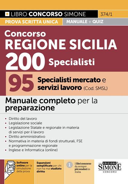 Concorso Regione Sicilia 200 specialisti. 95 specialisti mercato e servizi lavoro (Cod. SMSL). Manuale completo per la preparazione. Con espansioni semplificate per chi non ha mai studiato diritto. Con software online per la simulazione della prova - copertina