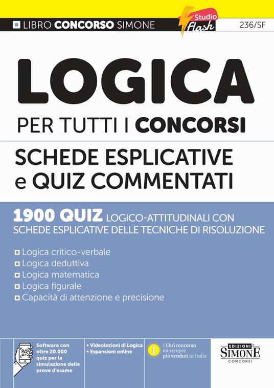 Logica per tutti i concorsi. Schede esplicative e quiz commentati. Con espansioni online. Con software con oltre 20.000 quiz per la simulazione delle prove d'esame. Con videolezioni di logica - copertina