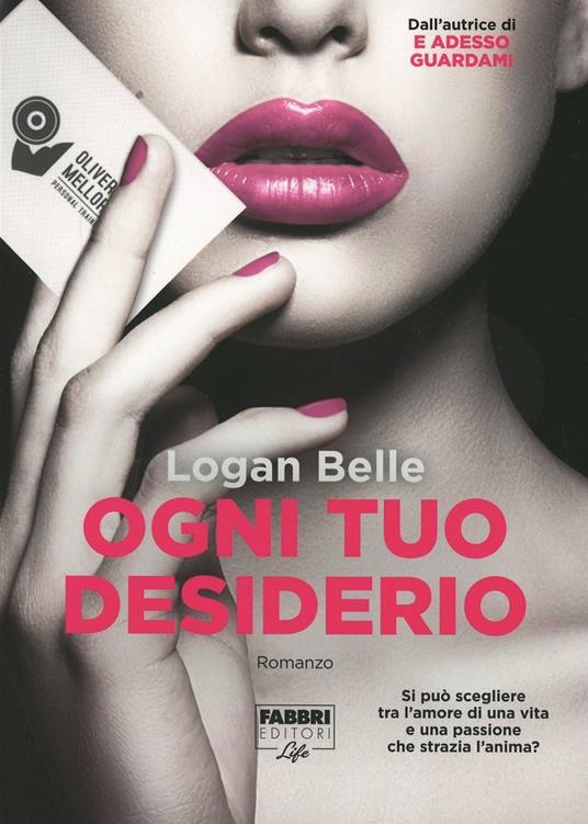 Ogni tuo desiderio. Ediz. illustrata - Logan Belle - copertina