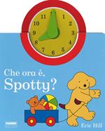 Che ora è, Spotty. Ediz. illustrata
