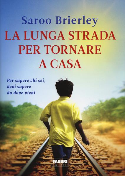 La lunga strada per tornare a casa - Saroo Brierley,Larry Buttrose - copertina