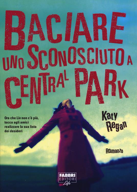 Baciare uno sconosciuto a Central Park - Katy Regan - 5