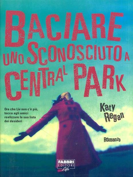 Baciare uno sconosciuto a Central Park - Katy Regan - copertina