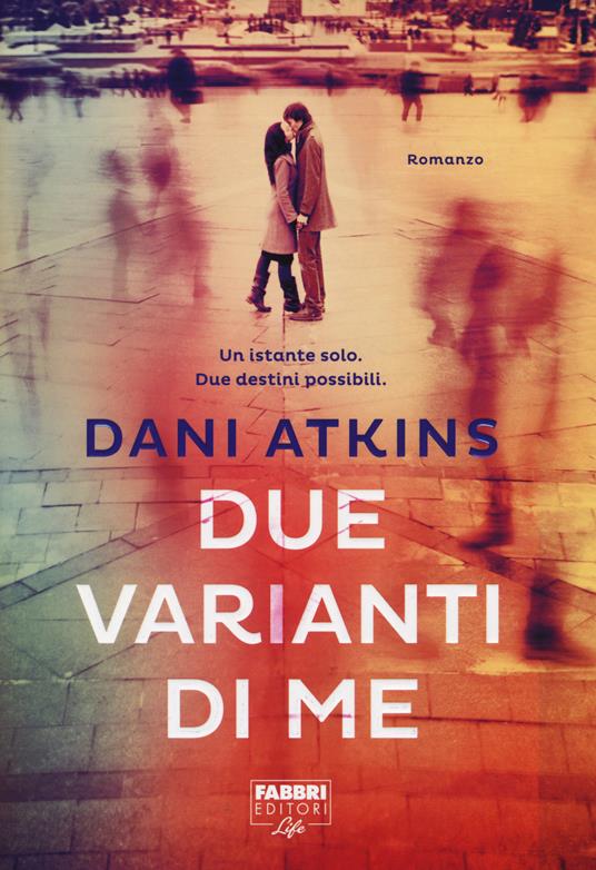 Due varianti di me - Dani Atkins - copertina