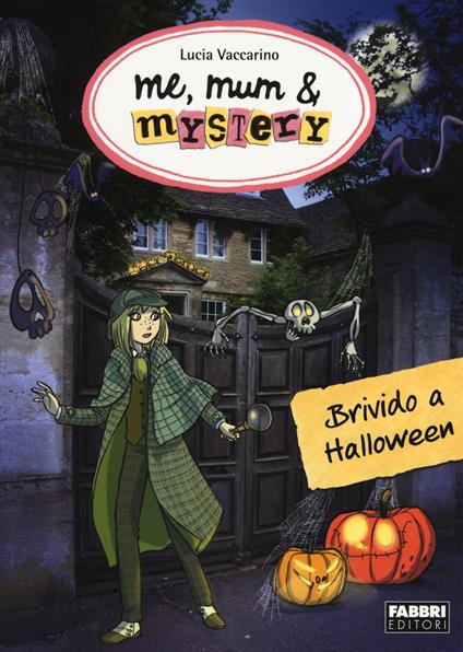 Brivido ad Halloween. Me, mum & mistery. Vol. 7 - Lucia Vaccarino - copertina