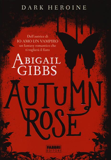 Autumn rose. Dark heroine - Abigail Gibbs - 2
